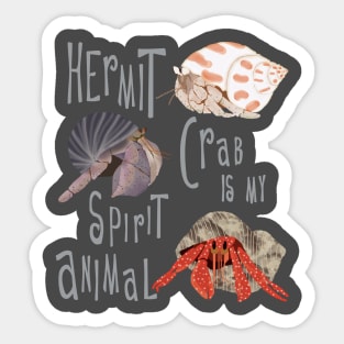 Hermit Crab is my Spirit Animal Sticker